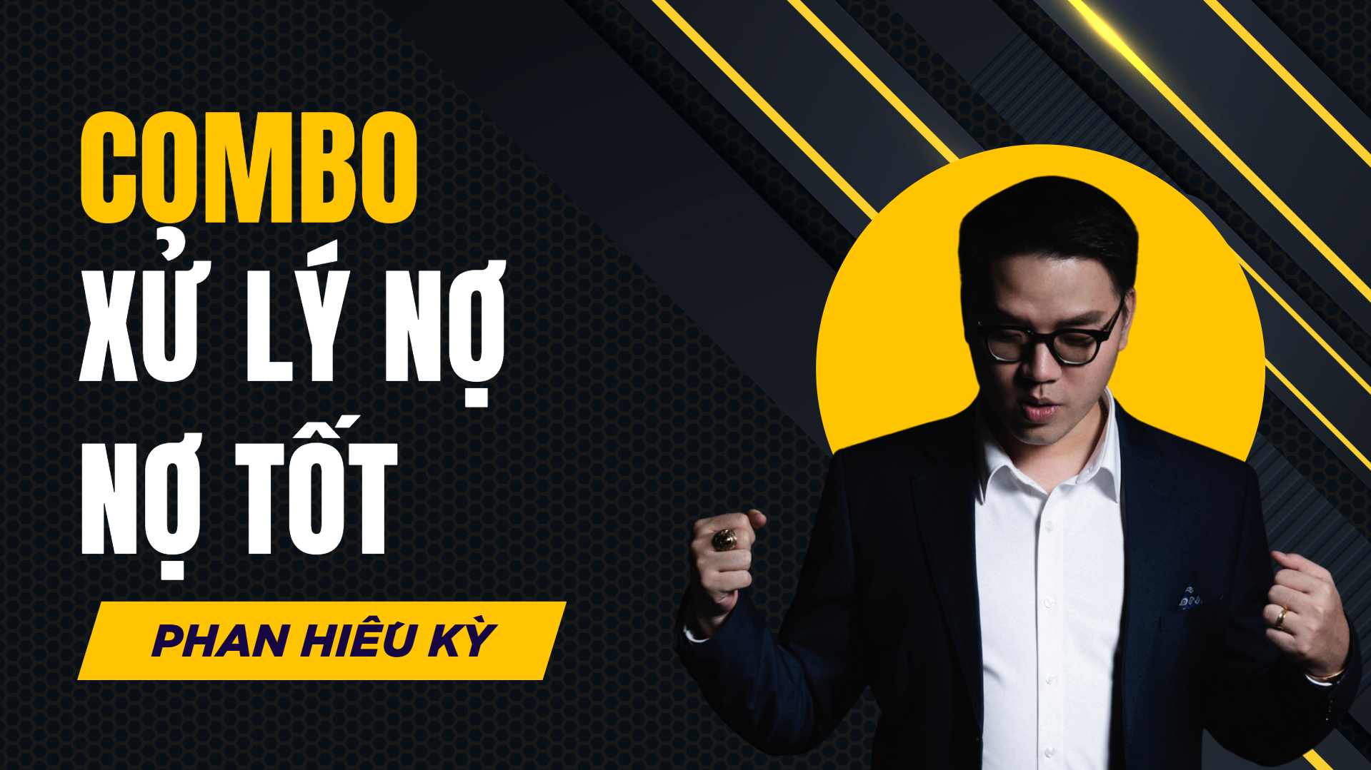 Combo Khóa Học  Xử Lý Nợ + Nợ Tốt + Xử Lý Nợ Nâng Cao + Công Cụ Xử Lý Nợ